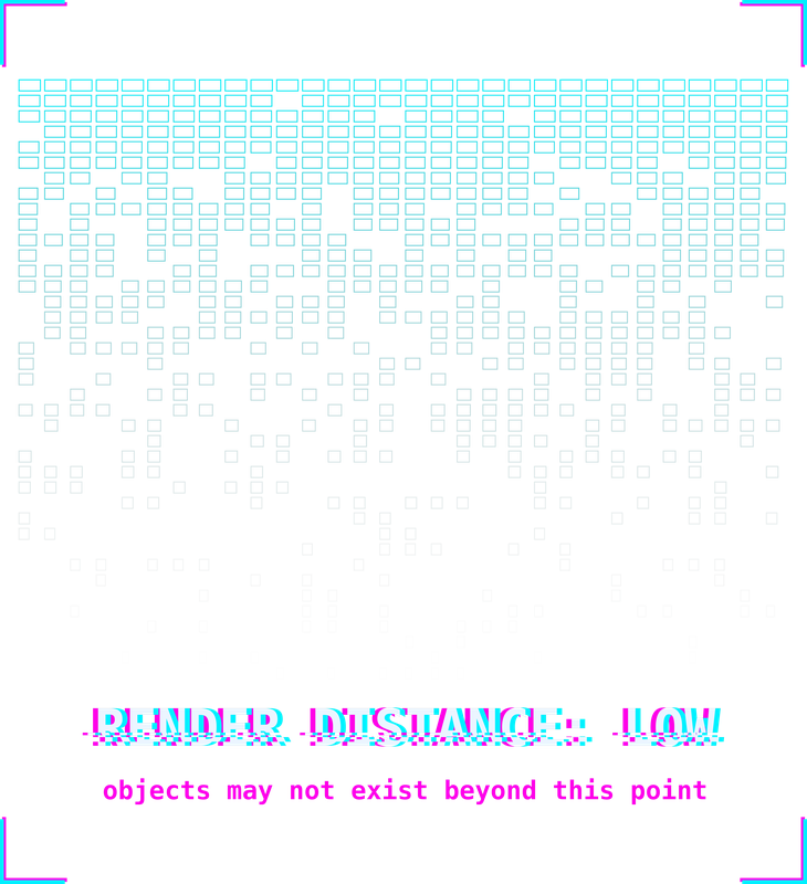 Render Distance: Low Glitch design